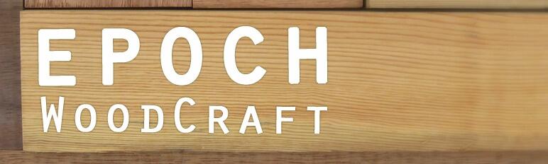 Epoch Woodcraft